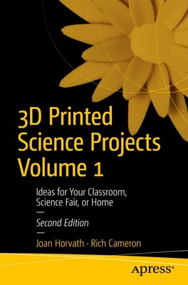 Rich Cameron (u. a.) | 3D Printed Science Projects Volume 1 | Taschenbuch (2024)