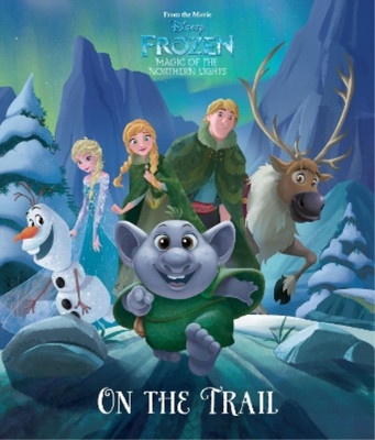 Disney Frozen Magic of the Northern Lights on the Trail (Picture Book), Parragon