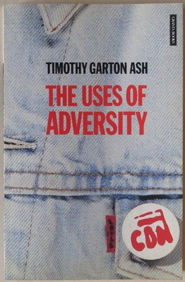 The Uses of Adversity: Essays on the Fate of Central Europe (Granta Books) -...
