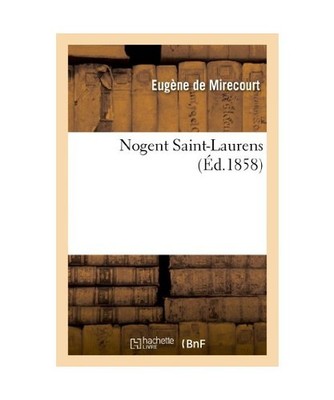 Nogent Saint-Laurens, Eugène De Mirecourt