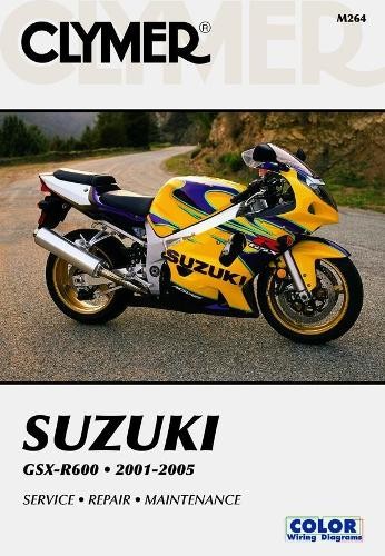 Suzuki GSX-R600 Series Motorcycle (2001-2005) Service Repair ... - 9781599691169