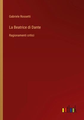 Gabriele Rossetti | La Beatrice di Dante | Taschenbuch | Italienisch (2024)