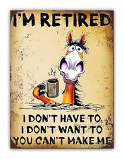 Funny " I'm Retired" Metal Sign Pet Horse Kitchen Garden Room