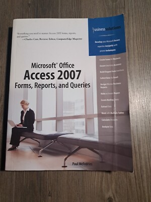 Microsoft Office Access 2007 Forms, Reports, and Queries by Paul McFedries...