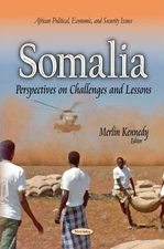 SOMALIA: PERSPECTIVES ON CHALLENGES AND LESSONS (AFRICAN By Merlin Kennedy *NEW*