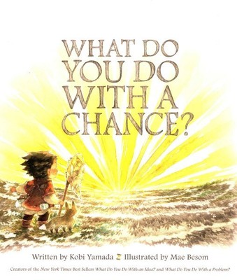 What Do You Do With a Chance?, Hardcover by Yamada, Kobi; Besom, Mae (ILT), B...