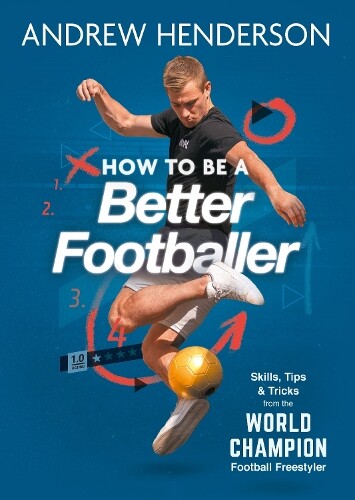 Thumbnail - Andrew Henderson How To Be A Better Footballer (taschenbuch) (us