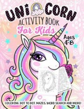 Unicorn Activity Book for Kids Ages 4-8: A Fun Kid Workbook Game For...