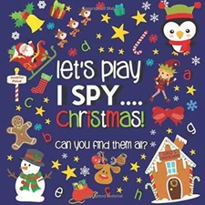 Lets Play I Spy Christmas: A Fun Guessing Game Book for 2-5 Year Ol - GOOD