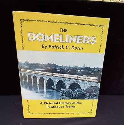 Domeliners, The  By Patrick Dorin A Pictorial history of the Penthouse Trains -1