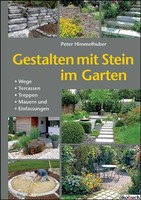 Gestalten Mit Stein Im Garten, Peter Himmelhuber