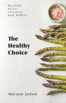 The Healthy Choice by Shacayne Jackson Paperback Book