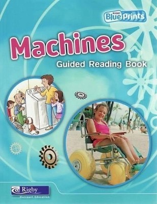 Blueprints Middle Primary A Unit 3: Machines Guided Reading Book by Trish Leigh
