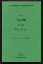 Tom PHELAN / In the Season of the Daisies Uncorrected Proof 1st 1993