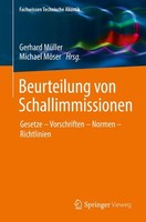 Beurteilung Von Schallimmissionen: Gesetze – Vorschriften – Normen – Richtl