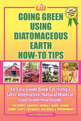 Going Green Using Diatomaceous Earth How-To Tips: An Ea - Paperback NEW RN, Tui