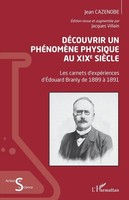 DéCouvrir Un PhéNomèNe Physique Au Xixe SièCle Jean Cazenobe