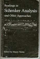 READINGS IN SCHENKER ANALYSIS AND OTHER APPROACHES By Maury Yeston