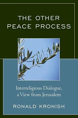 Other Peace Process: Interreligious Dialogue, a View from Jerusalem ...