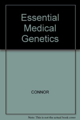 Essential Medical Genetics By J.M. Connor, M.A. Ferguson-Smith. 