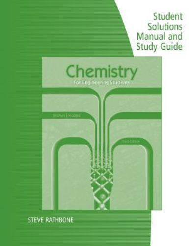 Student Solutions Manual with Study Guide for Brown/Holme's Chemistry for Engineering Students ...