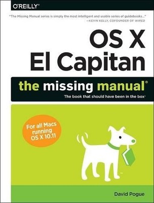 David Pogue OS X El Capitan: The Missing Manual (Paperback)
