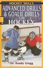 Advanced Drills & Goalie Drills for Hockey by Gregg, Randy