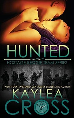 Hunted: Volume 3 (Hostage Rescue Team..., Cross, Kaylea