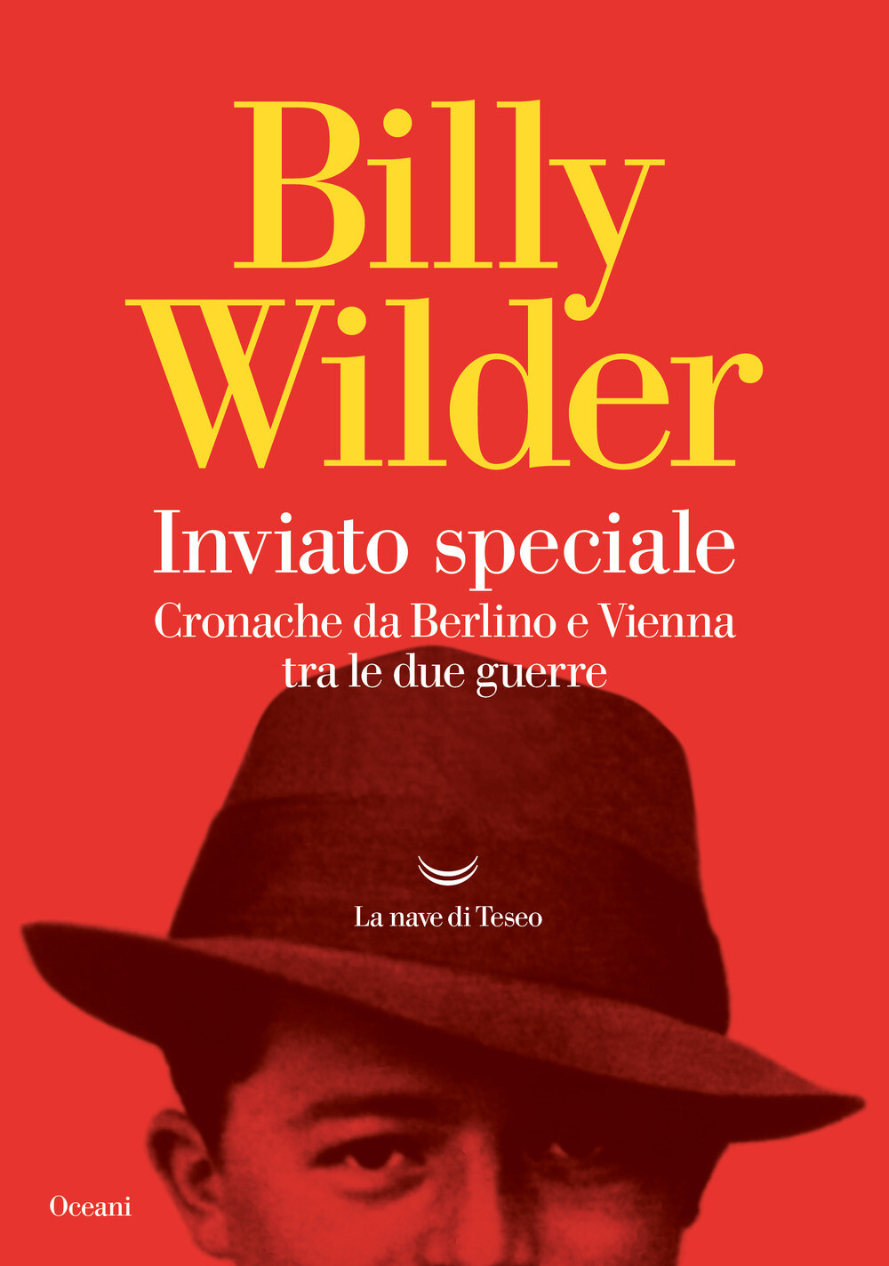 Libri Billy Wilder - Inviato Speciale. Cronache Da Berlino A Vienna Tra Le Due G