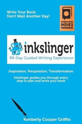 Inkslinger - 99-Day Guided Writing Experience by Kimberly Cooper Griffin