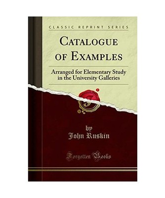 Catalogue of Examples: Arranged for Elementary Study in the University Galleries