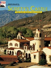 DEATH VALLEY'S SCOTTY'S CASTLE: THE STORY BEHIND THE By Stanley W. Paher & Fred