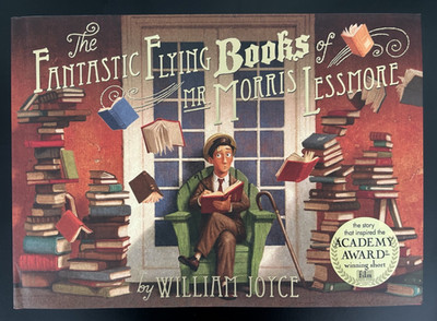 FANTASTIC FLYING BOOKS OF MORRIS LESSMORE William Joyce HARDCOVER 1st Ed SIGNED!