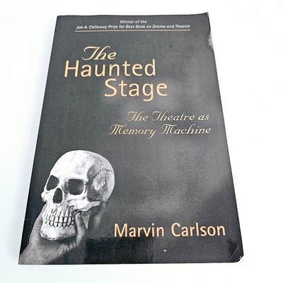 The Haunted Stage Theatre as Memory Machine Marvin Carlson Paperback Free Post