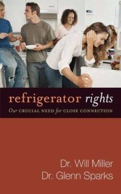 Refrigerator Rights: Our Crucial Need for Close Connection - Paperback - GOOD