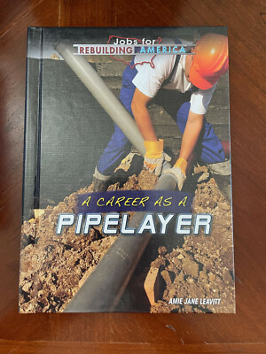 A CAREER AS A PIPELAYER, Amie Jane Leavitt, Hardcover Book, Library Binding, NEW
