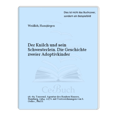 Weidlich, Hansjürgen: Der Knilch und sein Schwesterlein. Die Geschichte ...