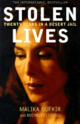Stolen Lives: Twenty Years in a Desert Jail by Malika Oufkir: Used