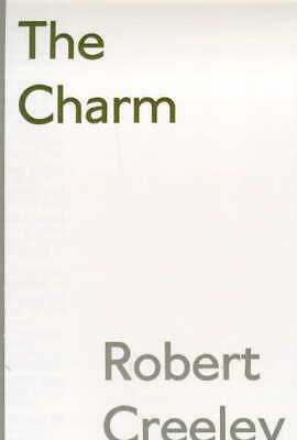 The Charm: Early and Uncollected Poems by Robert Creeley (1971, Paperback)