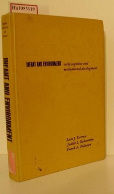 Infant and Environment early cognitive and motivational Development. Yarrow, L.