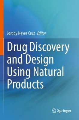 Drug Discovery and Design Using Natural Products by Jorddy Ne... - 9783031352072