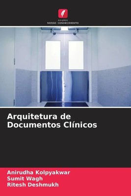 Anirudha Kolpyakwar (u. a.) | Arquitetura de Documentos Clínicos | Taschenbuch