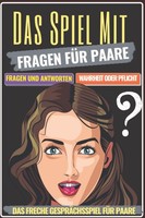 Das Spiel Mit Den Fragen FüR Paare: Erotische Spiele FüR