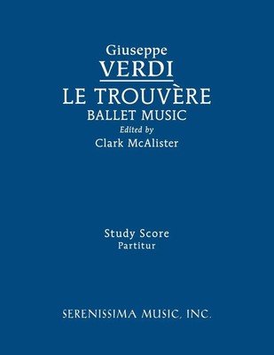 Le Trouvere, Ballet Music Study score Giuseppe Verdi Taschenbuch Englisch 2016
