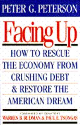 Facing Up: Paying Our Nation's Debt and Saving Our Children's Future by Peterson