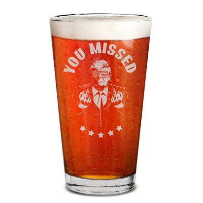 You Missed Republican President Engraved 16 oz Beer Pint Glass Conservative Gift