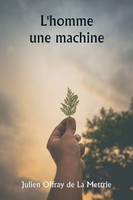 Julien Offray De La Mettrie | L'homme Une Machine | Taschenbuch | FranzöSisch