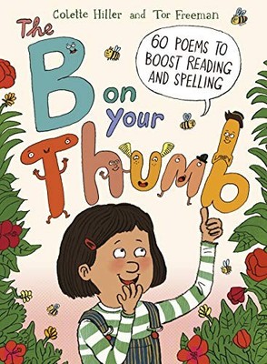 The B on Your Thumb: 60 Poems to Boost Reading and Spelling,Cole