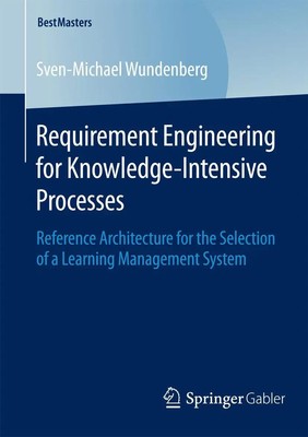 Requirement Engineering for Knowledge-Intensive Processes Wundenberg Taschenbuch