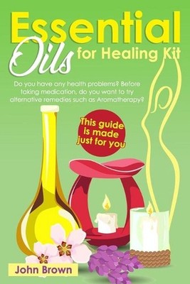 Essential Oils for Healing Kit: Do you have any health problems? Before taking m